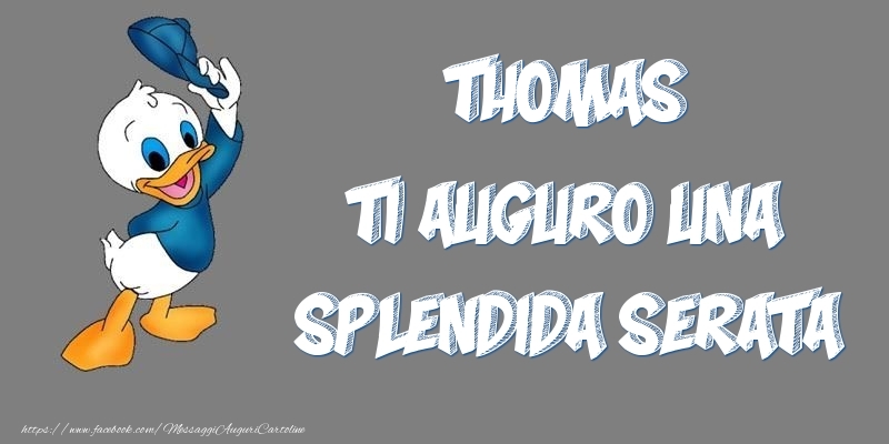Cartoline di buonasera - Thomas ti auguro una splendida serata
