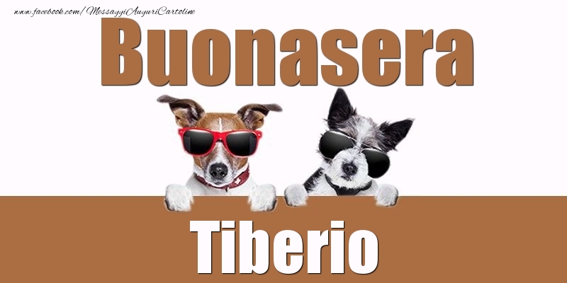 Cartoline di buonasera - Buonasera Tiberio