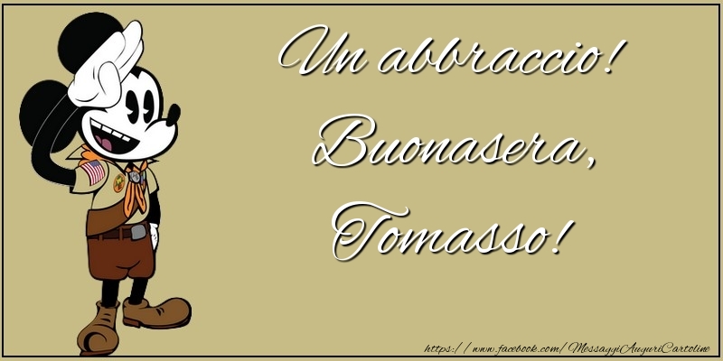 Cartoline di buonasera - Un abbraccio! Buonasera, Tomasso