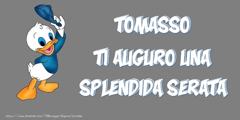 Cartoline di buonasera - Tomasso ti auguro una splendida serata