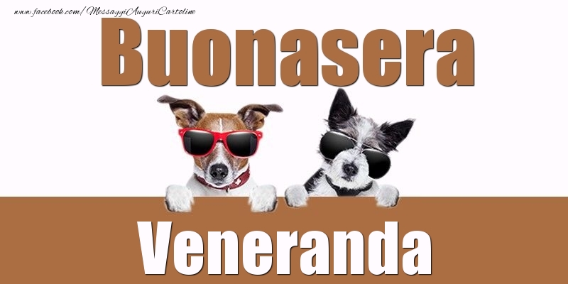 Cartoline di buonasera - Buonasera Veneranda