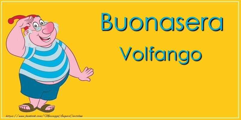 Cartoline di buonasera - Buonasera Volfango