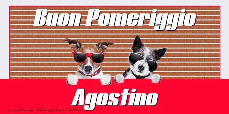 Cartoline di buon pomeriggio - Buon Pomeriggio Agostino