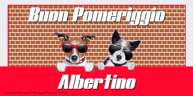 Cartoline di buon pomeriggio - Buon Pomeriggio Albertino
