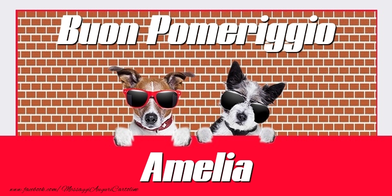 Cartoline di buon pomeriggio - Buon Pomeriggio Amelia