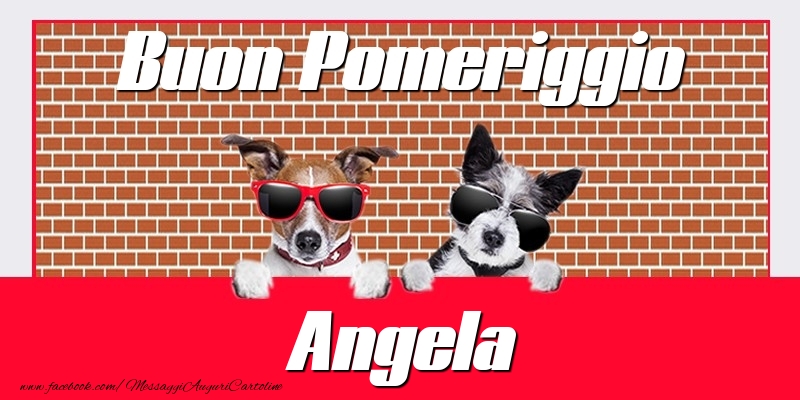 Cartoline di buon pomeriggio - Buon Pomeriggio Angela
