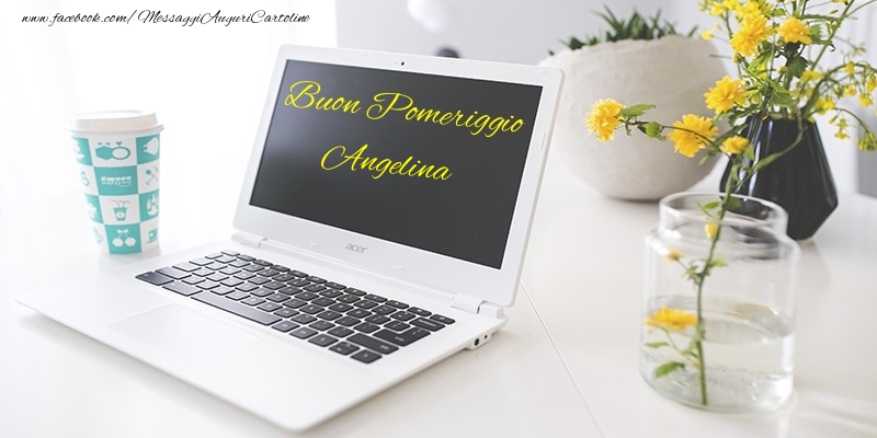 Cartoline di buon pomeriggio - Buon Pomeriggio Angelina