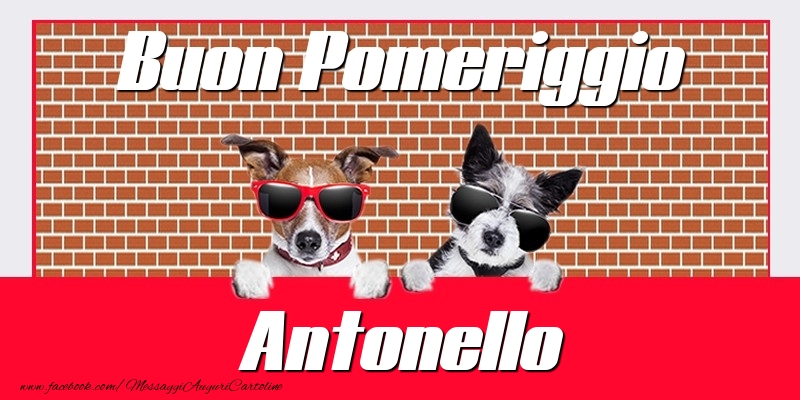 Cartoline di buon pomeriggio - Buon Pomeriggio Antonello