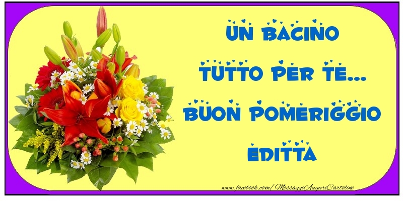 Cartoline di buon pomeriggio - Un bacino tutto per Te... Buon Pomeriggio Editta