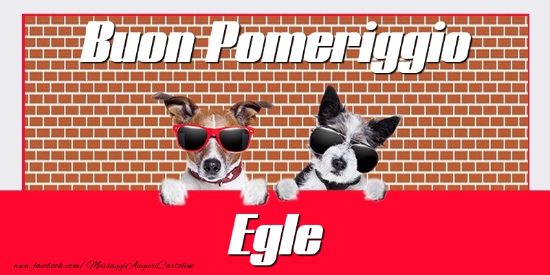 Cartoline di buon pomeriggio - Buon Pomeriggio Egle