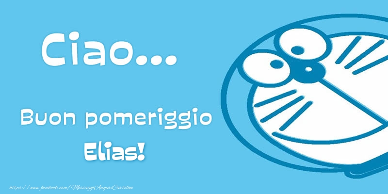Cartoline di buon pomeriggio - Ciao...   Buon pomeriggio Elias!