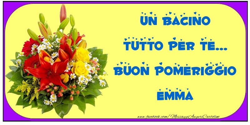 Cartoline di buon pomeriggio - Un bacino tutto per Te... Buon Pomeriggio Emma