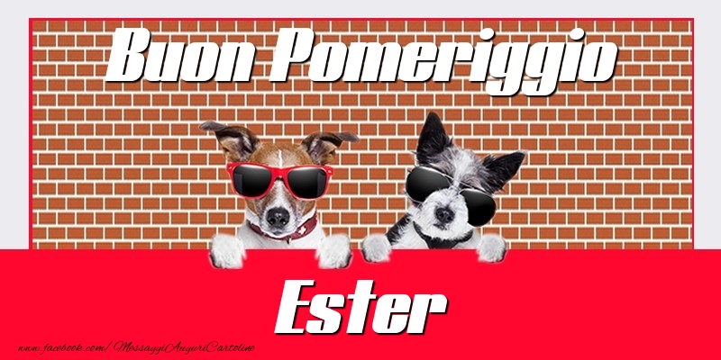 Cartoline di buon pomeriggio - Buon Pomeriggio Ester