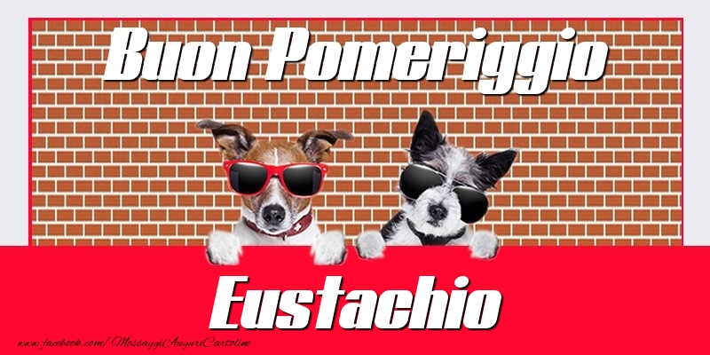 Cartoline di buon pomeriggio - Buon Pomeriggio Eustachio