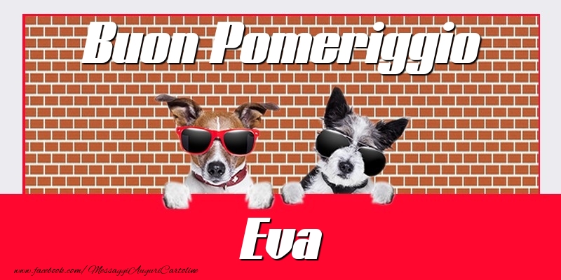 Cartoline di buon pomeriggio - Buon Pomeriggio Eva
