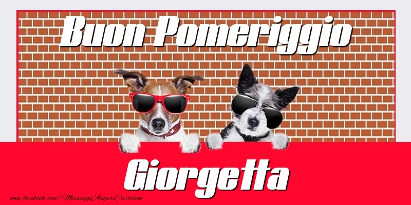 Cartoline di buon pomeriggio - Buon Pomeriggio Giorgetta