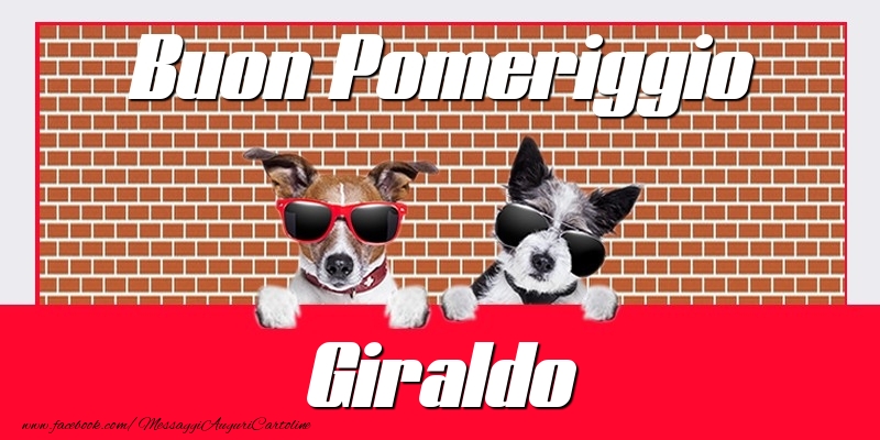 Cartoline di buon pomeriggio - Buon Pomeriggio Giraldo