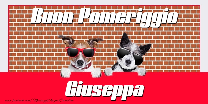 Cartoline di buon pomeriggio - Buon Pomeriggio Giuseppa