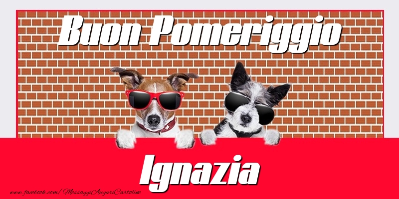 Cartoline di buon pomeriggio - Buon Pomeriggio Ignazia