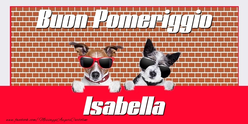 Cartoline di buon pomeriggio - Buon Pomeriggio Isabella