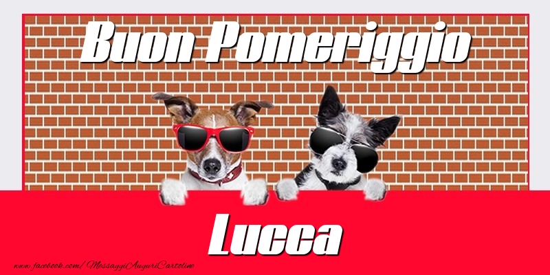 Cartoline di buon pomeriggio - Buon Pomeriggio Lucca