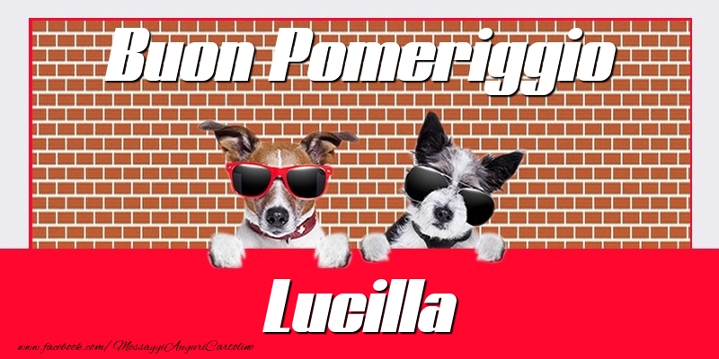 Cartoline di buon pomeriggio - Buon Pomeriggio Lucilla