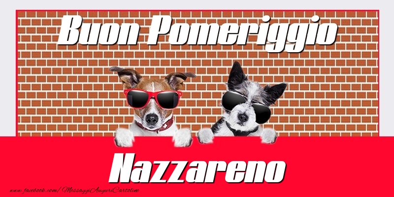 Cartoline di buon pomeriggio - Buon Pomeriggio Nazzareno