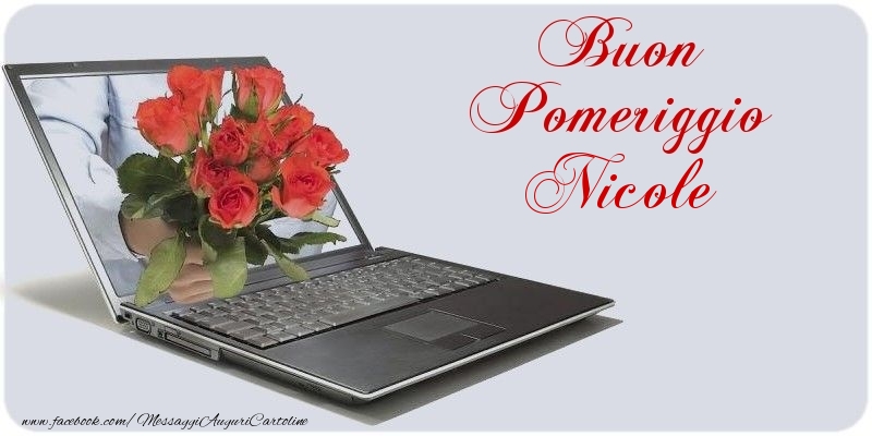 Cartoline di buon pomeriggio - Buon Pomeriggio Nicole