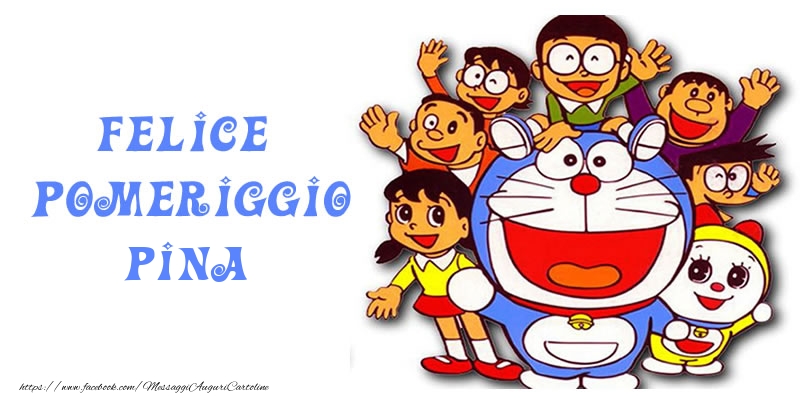 Cartoline di buon pomeriggio - Felice pomeriggio Pina