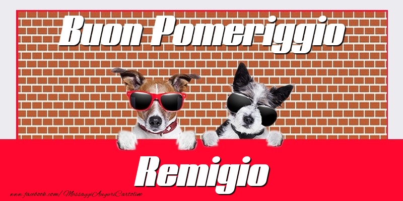 Cartoline di buon pomeriggio - Buon Pomeriggio Remigio