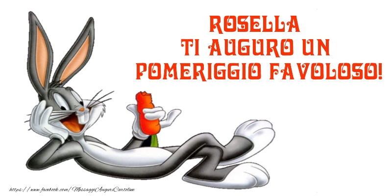 Cartoline di buon pomeriggio - Rosella ti auguro un pomeriggio favoloso!