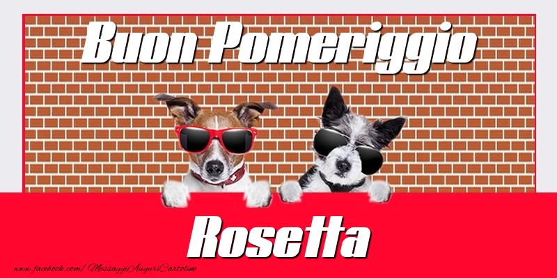 Cartoline di buon pomeriggio - Buon Pomeriggio Rosetta