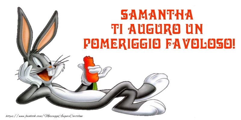 Cartoline di buon pomeriggio - Samantha ti auguro un pomeriggio favoloso!