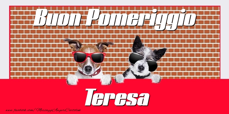 Cartoline di buon pomeriggio - Buon Pomeriggio Teresa