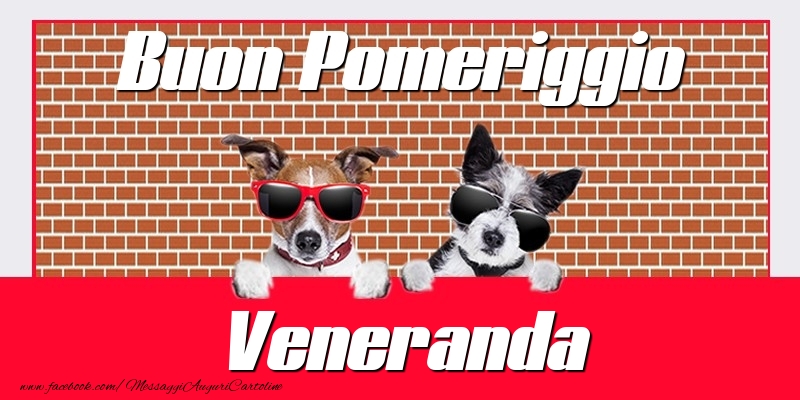 Cartoline di buon pomeriggio - Buon Pomeriggio Veneranda