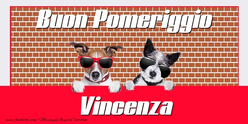 Cartoline di buon pomeriggio - Buon Pomeriggio Vincenza