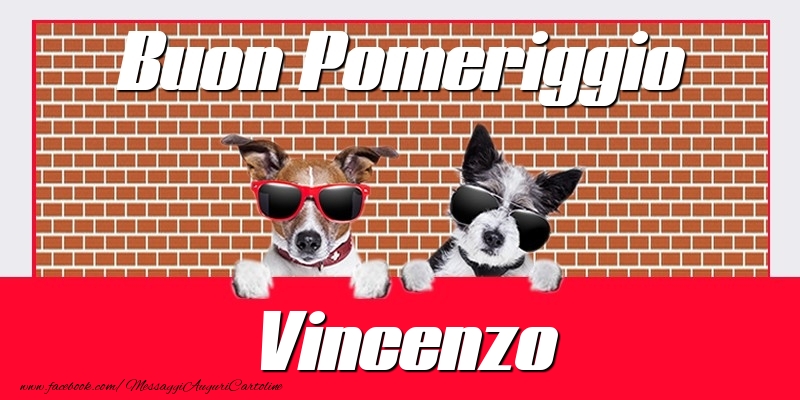 Cartoline di buon pomeriggio - Buon Pomeriggio Vincenzo