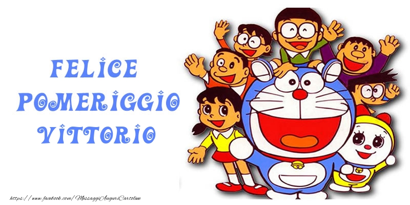 Cartoline di buon pomeriggio - Felice pomeriggio Vittorio