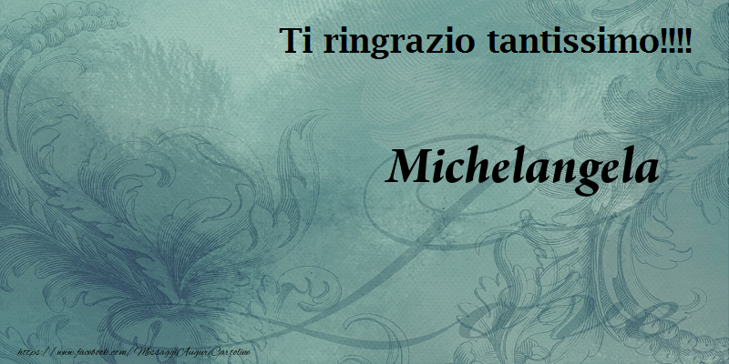 Cartoline di grazie - Ti ringrazzio Michelangela