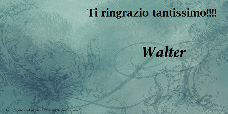 Cartoline di grazie - Ti ringrazzio Walter