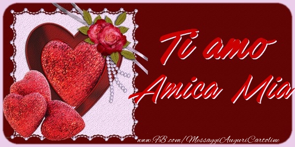 Cartoline d'amore per Amica - Ti amo amica mia