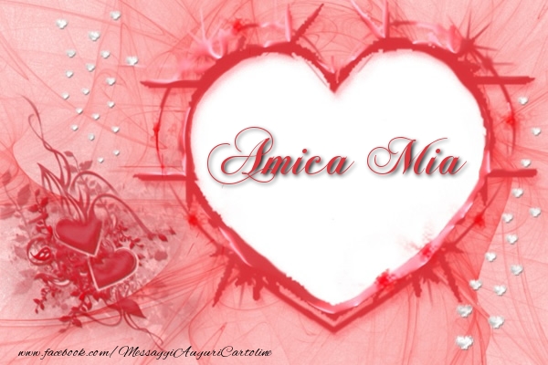 Cartoline d'amore per Amica - Amore amica mia