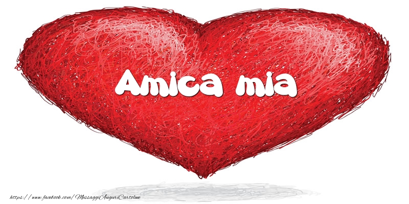 Cartoline d'amore per Amica - Amica mia nel cuore