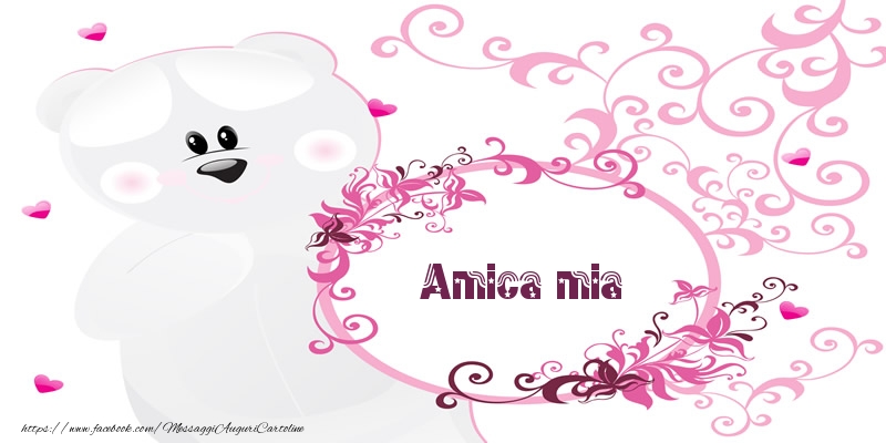 Cartoline d'amore per Amica - Amica mia Ti amo!