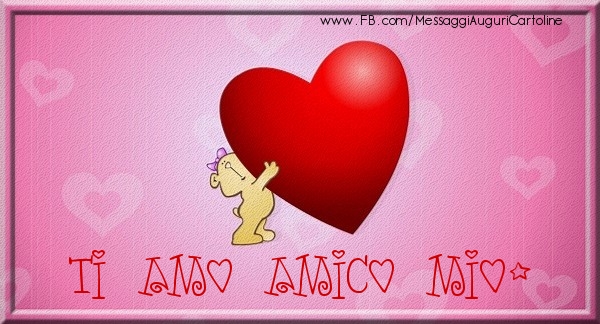 Cartoline d'amore per Amico - Ti amo amico mio