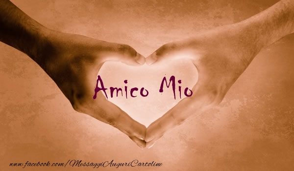 Cartoline d'amore per Amico - Amico mio
