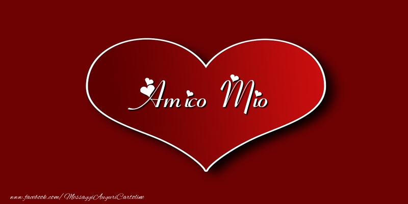 Cartoline d'amore per Amico - Amore amico mio