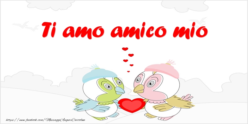 Cartoline d'amore per Amico - Ti amo amico mio