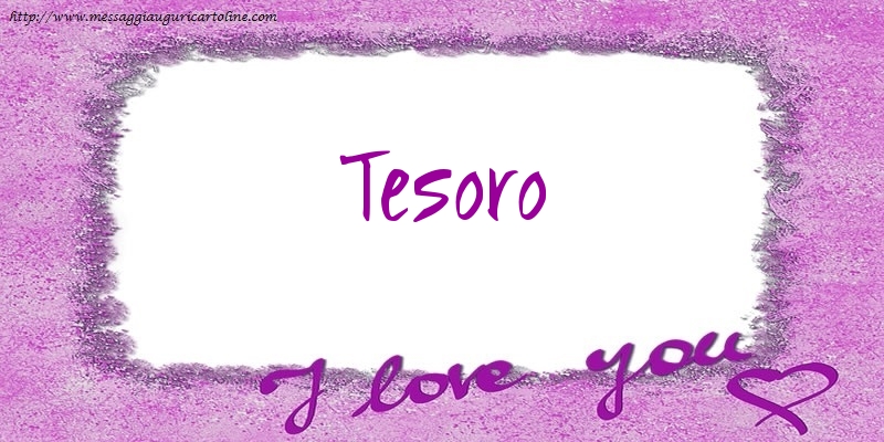 Cartoline d'amore per Fidanzata - I love tesoro!