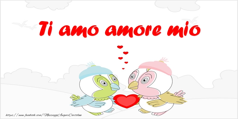 Cartoline d'amore per Fidanzata - Ti amo amore mio